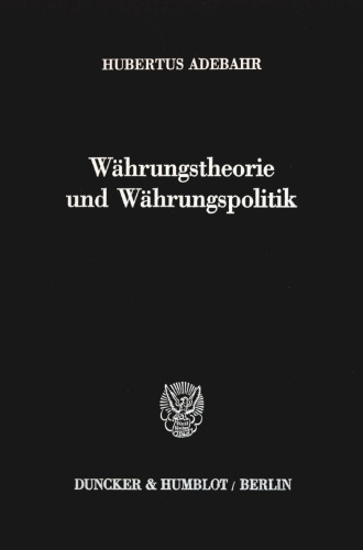 Währungstheorie und Währungspolitik: Einführung in die monetäre Außenwirtschaftslehre. Außenwirtschaft. Band I