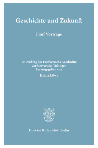 Geschichte und Zukunft: Fünf Vorträge