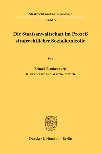 Die Staatsanwaltschaft im Prozeß strafrechtlicher Sozialkontrolle
