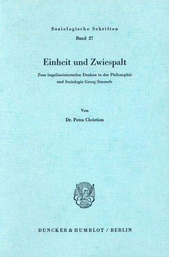 Einheit und Zwiespalt: Zum hegelianisierenden Denken in der Philosophie Georg Simmels