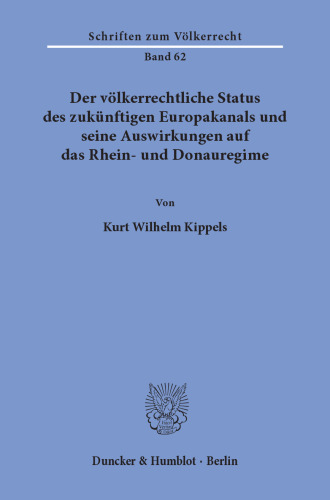 Der völkerrechtliche Status des zukünftigen Europakanals und seine Auswirkungen auf das Rhein- und Donauregime