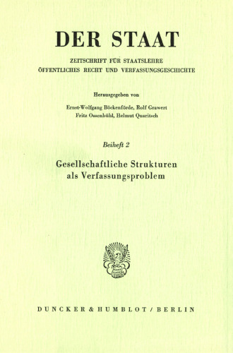 Gesellschaftliche Strukturen als Verfassungsproblem: Intermediäre Gewalten, Assoziationen, Öffentliche Körperschaften im 18. und 19. Jahrhundert. Gründungstagung der Vereinigung für Verfassungsgeschichte in Hofgeismar am 3./4. Oktober 1977. Red.: Helmut Quaritsch