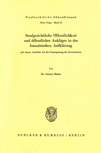 Strafgerichtliche Öffentlichkeit und öffentlicher Ankläger in der französischen Aufklärung, mit einem Ausblick auf die Gesetzgebung der Konstituante