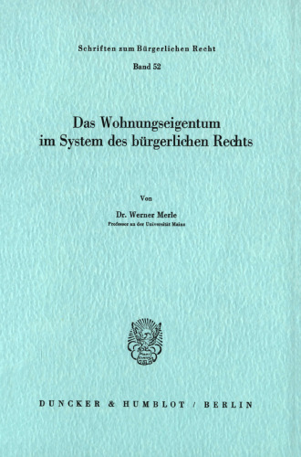 Das Wohnungseigentum im System des Bürgerlichen Rechts