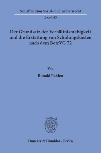 Der Grundsatz der Verhältnismäßigkeit und die Erstattung von Schulungskosten nach dem BetrVG 72