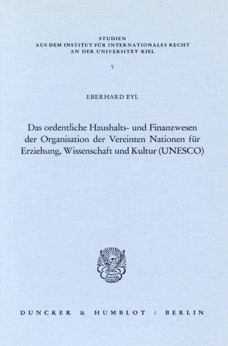 Das ordentliche Haushalts- und Finanzwesen der Organisation der Vereinten Nationen für Erziehung, Wissenschaft und Kultur (UNESCO)