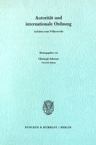 Autorität und internationale Ordnung: Aufsätze zum Völkerrecht