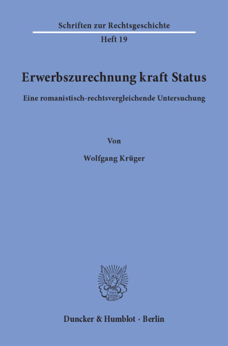 Erwerbszurechnung kraft Status: Eine romanistisch-rechtsvergleichende Untersuchung