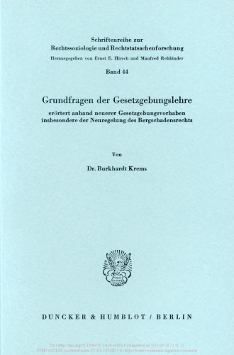 Grundfragen der Gesetzgebungslehre: erörtert anhand neuerer Gesetzgebungsvorhaben insbesondere der Neuregelung des Bergschadensrechts