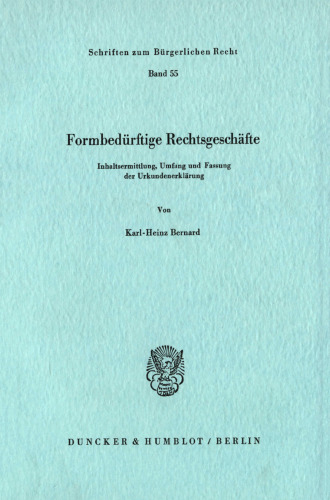 Formbedürftige Rechtsgeschäfte: Inhaltsermittlung, Umfang und Fassung der Urkundenerklärung