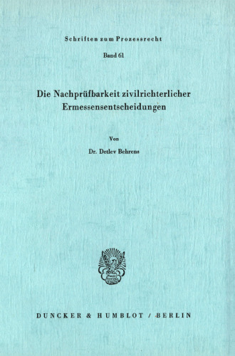 Die Nachprüfbarkeit zivilrichterlicher Ermessensentscheidungen