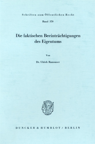 Die faktischen Beeinträchtigungen des Eigentums