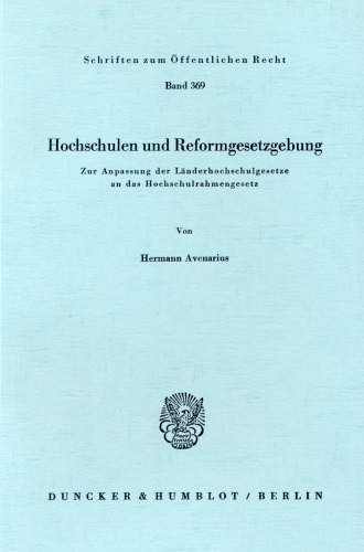 Hochschulen und Reformgesetzgebung: Zur Anpassung der Länderhochschulgesetze an das Hochschulrahmengesetz