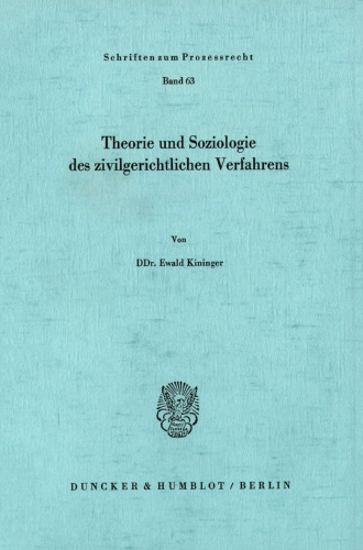 Theorie und Soziologie des zivilgerichtlichen Verfahrens