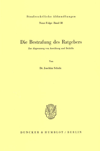 Die Bestrafung des Ratgebers: Zur Abgrenzung von Anstiftung und Beihilfe