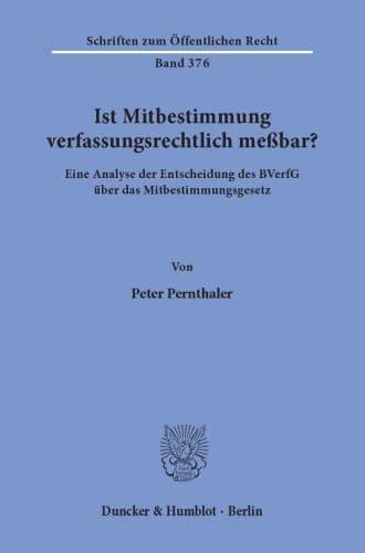 Ist Mitbestimmung verfassungsrechtlich meßbar?: Eine Analyse der Entscheidung des BVerfG über das Mitbestimmungsgesetz