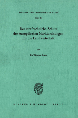 Der strafrechtliche Schutz der europäischen Marktordnungen für die Landwirtschaft
