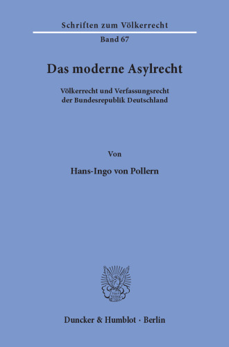 Das moderne Asylrecht: Völkerrecht und Verfassungsrecht der Bundesrepublik Deutschland