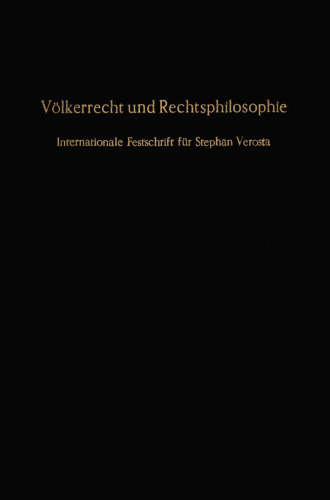 Völkerrecht und Rechtsphilosophie: Internationale Festschrift für Stephan Verosta zum 70. Geburtstag