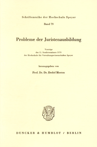 Probleme der Juristenausbildung: Vorträge des 11. Sonderseminars 1978 der Hochschule für Verwaltungswissenschaften Speyer