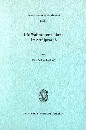 Die Wahrunterstellung im Strafprozeß