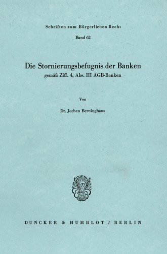 Die Stornierungsbefugnis der Banken gemäß Ziff. 4, Abs. III AGB-Banken