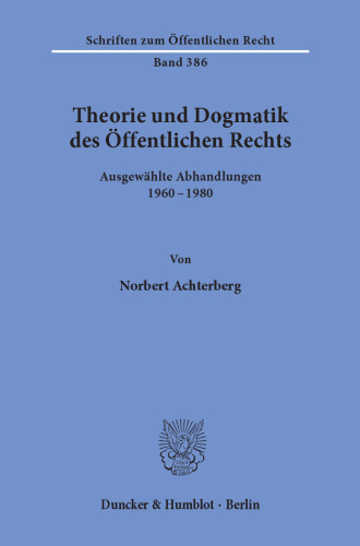 Theorie und Dogmatik des Öffentlichen Rechts: Ausgewählte Abhandlungen 1960–1980
