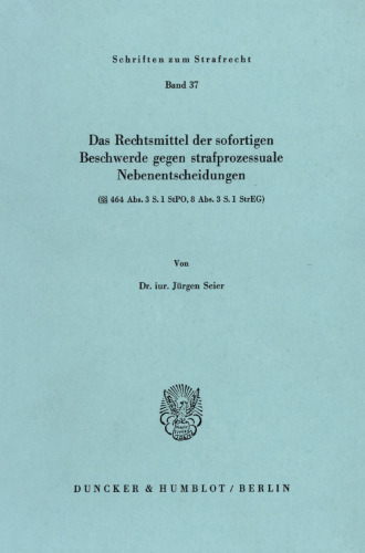 Das Rechtsmittel der sofortigen Beschwerde gegen strafprozessuale Nebenentscheidungen: (§§ 464 Abs. 3 S.1 StPO, 8 Abs. 3 S.1 StrEG)