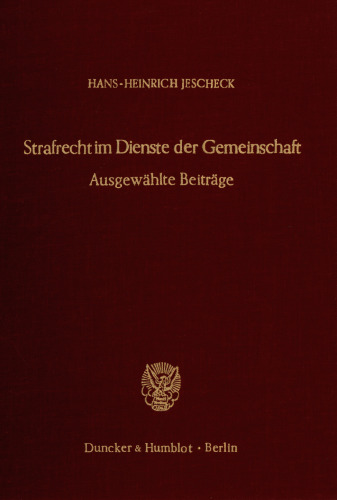 Strafrecht im Dienste der Gemeinschaft: Ausgewählte Beiträge zur Strafrechtsreform, zur Strafrechtsvergleichung und zum Internationalen Strafrecht aus den Jahren 1953 - 1979 mit einem Geleitwort von Hans Schultz. Hrsg. von Theo Vogler