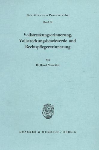 Vollstreckungserinnerung, Vollstreckungsbeschwerde und Rechtspflegererinnerung