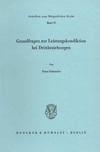 Grundfragen zur Leistungskondiktion bei Drittbeziehungen