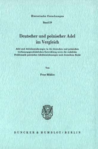 Deutscher und polnischer Adel im Vergleich: Adel und Adelsbezeichnungen in der deutschen und polnischen verfassungsgeschichtlichen Entwicklung sowie die rechtliche Problematik polnischer Adelsbezeichnungen nach deutschem Recht