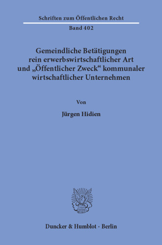 Gemeindliche Betätigungen rein erwerbswirtschaftlicher Art und »Öffentlicher Zweck« kommunaler wirtschaftlicher Unternehmen