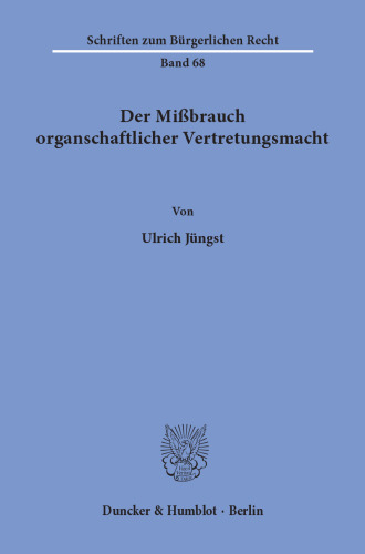 Der Mißbrauch organschaftlicher Vertretungsmacht