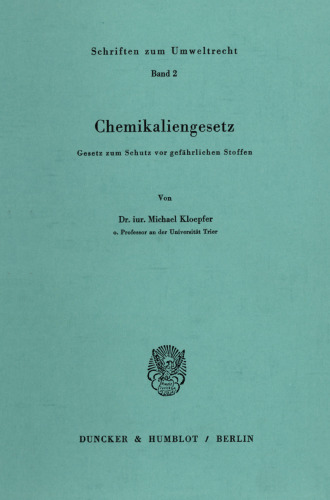 Chemikaliengesetz: Gesetz zum Schutz vor gefährlichen Stoffen