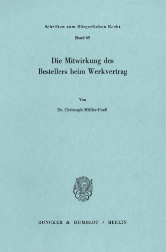Die Mitwirkung des Bestellers beim Werkvertrag