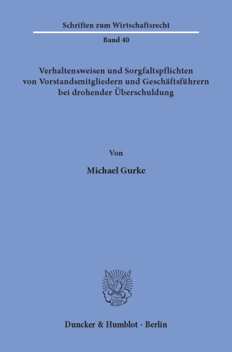Verhaltensweisen und Sorgfaltspflichten von Vorstandsmitgliedern und Geschäftsführern bei drohender Überschuldung