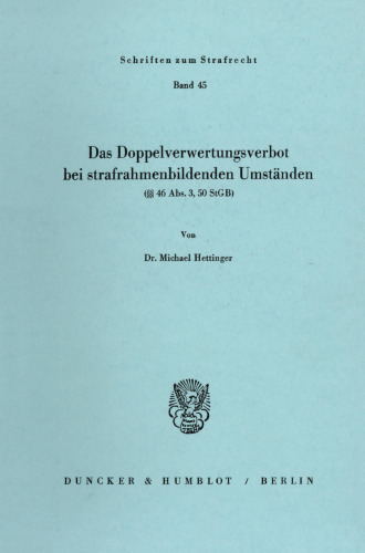 Das Doppelverwertungsverbot bei strafrahmenbildenden Umständen: (§§ 46 Abs. 3, 50 StGB)