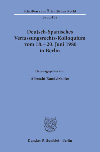 Deutsch-Spanisches Verfassungsrechts-Kolloquium vom 18. - 20. Juni 1980 in Berlin zu den Themen Parteien und Parlamentarismus, Föderalismus und regionale Autonomie