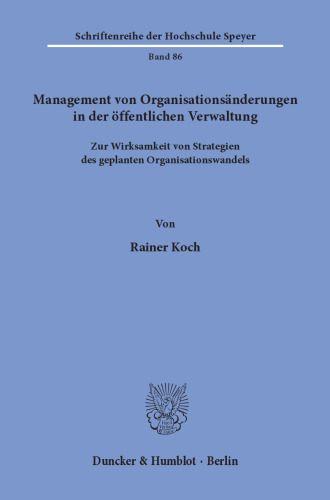 Management von Organisationsänderungen in der öffentlichen Verwaltung: Zur Wirksamkeit von Strategien des geplanten Organisationswandels