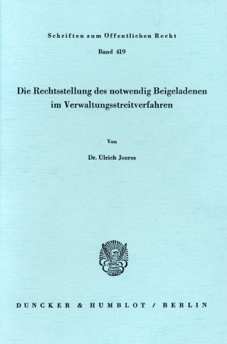 Die Rechtsstellung des notwendig Beigeladenen im Verwaltungsstreitverfahren