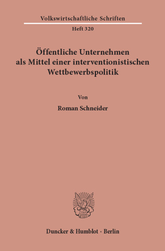 Öffentliche Unternehmen als Mittel einer interventionistischen Wettbewerbspolitik