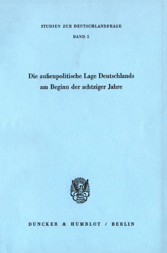 Die außenpolitische Lage Deutschlands am Beginn der achtziger Jahre