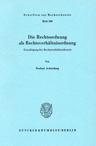 Die Rechtsordnung als Rechtsverhältnisordnung: Grundlegung der Rechtsverhältnistheorie
