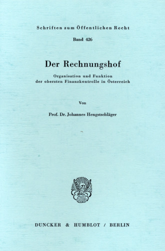 Der Rechnungshof: Organisation und Funktion der obersten Finanzkontrolle in Österreich