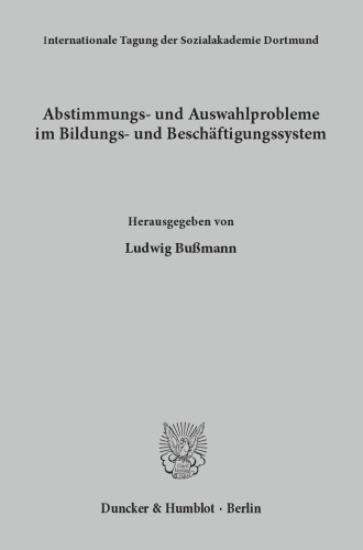 Abstimmungs- und Auswahlprobleme im Bildungs- und Beschäftigungssystem