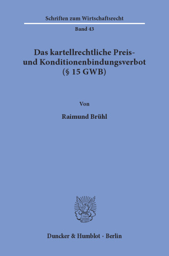 Das kartellrechtliche Preis- und Konditionenbindungsverbot (§ 15 GWB)