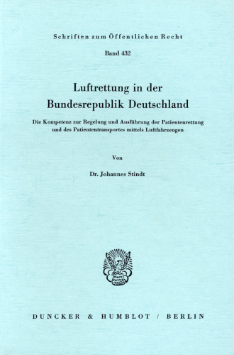 Luftrettung in der Bundesrepublik Deutschland: Die Kompetenz zur Regelung und Ausführung der Patientenrettung und des Patiententransportes mittels Luftfahrzeugen