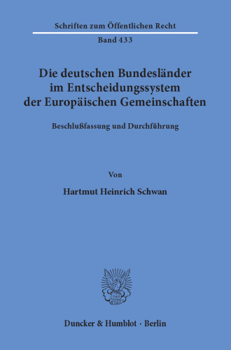 Die deutschen Bundesländer im Entscheidungssystem der Europäischen Gemeinschaften: Beschlußfassung und Durchführung