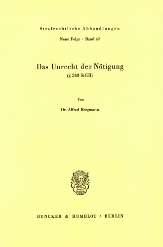 Das Unrecht der Nötigung (§ 240 StGB)